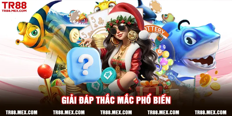 Giải đáp thắc mắc phổ biến